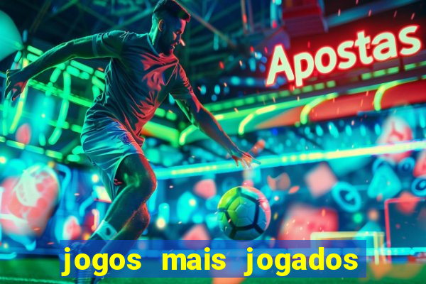 jogos mais jogados do mundo de todos os tempos